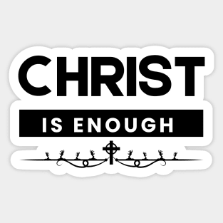 Christ is Enough V6 Sticker